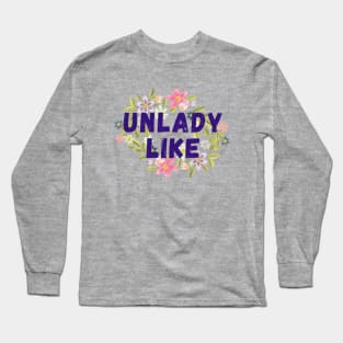 Unlady Like Long Sleeve T-Shirt